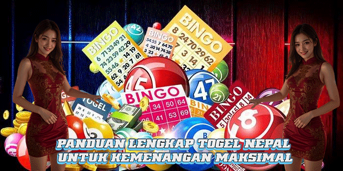 Panduan Lengkap Togel Nepal Untuk Kemenangan Maksimal