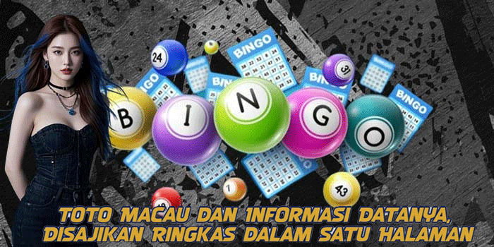 Toto Macau dan Informasi Datanya, Disajikan Ringkas dalam Satu Halaman